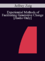[Audio] IC07 Clinical Demonstration 01 – Experiential Methods of Facilitating Generative Change – Jeffrey Zeig, Ph.D.