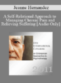 [Audio] IC11 Short Course 14 – A Self-Relational Approach to Managing Chronic Pain and Relieving Suffering: Help Your Clients Help Themselves – Jeanne Hernandez