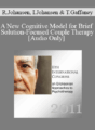 [Audio] IC11 Short Course 26 – A New Cognitive Model for Brief Solution-Focused Couple Therapy – Robert Johansen, Ian Johansen, and Todd Gaffaney