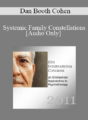 [Audio] IC11 Short Course 35 – Systemic Family Constellations: A Broken Heart Can Heal…Sometimes in One Beat – Dan Booth Cohen