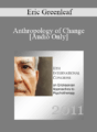 [Audio] IC11 Workshop 07 – Anthropology of Change: Using Ceremony in Therapy – Eric Greenleaf
