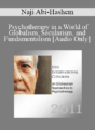 [Audio] IC11 Workshop 31 – Psychotherapy in a World of Globalism, Secularism, and Fundamentalism – Naji Abi-Hashem