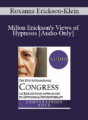 [Audio] IC19 Keynote 01 – Milton Erickson’s Views of Hypnosis: An Evolution Over Decades – Roxanna Erickson-Klein, PhD