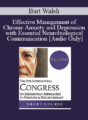 [Audio] IC19 Short Course 26 – Effective Management of Chronic Anxiety and Depression with Essential Neurobiological Communication – Bart Walsh, MSW