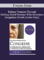 [Audio] IC19 Short Course 33 – Release Traumas Through Shifting Belief Systems With Awareness Integration Model – Foojan Zeine, PsyD