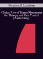 [Audio] IC83 Clinical Demonstration 27 – Clinical Use of Trance Phenomena for Therapy and Pain Control – Stephen R Lankton, ACSW