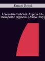 [Audio] IC92 Clinical Demonstration 14 – A Sensitive Fail-Safe Approach to Therapeutic Hypnosis – Ernest Rossi, Ph.D.