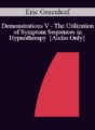 [Audio] IC92 Workshop 69b – Demonstrations V – The Utilization of Symptom Sequences in Hypnotherapy – Eric Greenleaf, Ph.D.