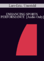 [Audio] IC94 Clinical Demonstration 04 – ENHANCING SPORTS PERFORMANCE – Lars-Eric. Unestahl, Ph.D.
