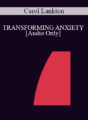 [Audio] IC94 Clinical Demonstration 11 – TRANSFORMING ANXIETY – Carol Lankton, M.A.