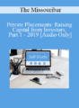 [Audio] The Missouribar – Private Placements: Raising Capital from Investors, Part 1 – 2019