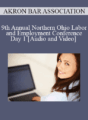 19th Annual Northern Ohio Labor and Employment Conference – Day 1