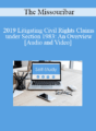 The Missouribar – 2019 Litigating Civil Rights Claims under Section 1983: An Overview