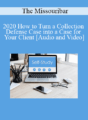 The Missouribar – 2020 How to Turn a Collection Defense Case into a Case for Your Client