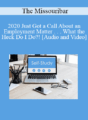 The Missouribar – 2020 Just Got a Call About an Employment Matter . . . What the Heck Do I Do?!