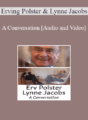 [Audio and Video] A Conversation with Erving Polster and Lynne Jacobs