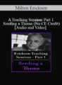 [Audio and Video] A Teaching Seminar with Milton Erickson Part 1 – Seeding a Theme (No CE Credit)
