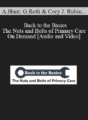 Adam Hunt, Gary Roth, Cory J. Rubin MD, Ewa Matuszewski, Brooke Weingarden MPH DO, Jessica Heselschwerdt MD, Nick Poponea DO – Back to the Basics – The Nuts and Bolts of Primary Care – On Demand