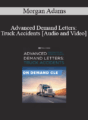 Morgan Adams – Advanced Demand Letters: Truck Accidents