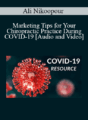 Ali Nikoopour – Marketing Tips for Your Chiropractic Practice During COVID-19