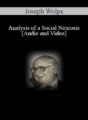 [Audio and Video] Analysis of a Social Neurosis – Joseph Wolpe