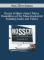 Ann Hirschman – Doctor it Hurts when I Move – Disabilities of the Musculoskeletal System