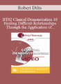 [Audio and Video] BT02 Clinical Demonstration 10 – Healing Difficult Relationships Through the Application of Different Perceptual Positions – Robert Dilts