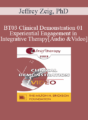 [Audio and Video] BT03 Clinical Demonstration 01 – Experiential Engagement in Integrative Therapy – Jeffrey Zeig, PhD