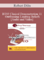 [Audio and Video] BT03 Clinical Demonstration 11 – Outframing Limiting Beliefs – Robert Dilts