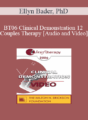 [Audio and Video] BT06 Clinical Demonstration 12 – Couples Therapy: Dismantling Negative Projections – Ellyn Bader, PhD