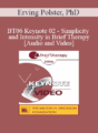 [Audio and Video] BT06 Keynote 02 – Simplicity and Intensity in Brief Therapy: A Clinical Demonstration – Erving Polster, PhD