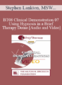 [Audio and Video] BT08 Clinical Demonstration 07 – Using Hypnosis in a Brief Therapy Demo – Stephen Lankton, MSW, DAHB