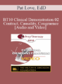 [Audio and Video] BT10 Clinical Demonstration 02 – Contract, Causality, Congruence: A Brief but Effective Model for Couples – Pat Love, EdD