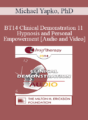 BT14 Clinical Demonstration 11 – Hypnosis and Personal Empowerment – Michael Yapko, PhD