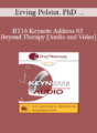 BT16 Keynote Address 03 – Beyond Therapy: Living and Telling In Community – Erving Polster, PhD and Michael Yapko, PhD