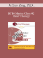 BT16 Master Class 02 – Brief Therapy: Experiential Approaches Combining Gestalt and Hypnosis (II) – Jeffrey Zeig, PhD and Erving Polster, PhD