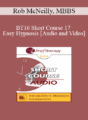 BT16 Short Course 17 – Easy Hypnosis: Bringing Out the Best in Brief Therapy – Rob McNeilly, MBBS