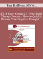 BT18 Short Course 11 – New Brief Therapy Process – How to Quickly Release Your Negative Thought Patterns and Limiting Beliefs with Dynamic Spin Release – Tim Hallbom, MSW, and Kris Hallbom