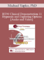 BT96 Clinical Demonstration 11 – Hypnosis and Exploring Options – Michael Yapko, PhD