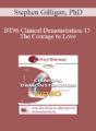 BT96 Clinical Demonstration 15 – The Courage to Love: A Self-Relations Demonstration – Stephen Gilligan, PhD