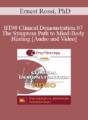 BT98 Clinical Demonstration 07 – The Symptom Path to Mind-Body Healing – Ernest Rossi, PhD