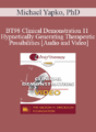 BT98 Clinical Demonstration 11 – Hypnotically Generating Therapeutic Possibilities – Michael Yapko, PhD