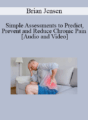 Brian Jensen – Simple Assessments to Predict, Prevent and Reduce Chronic Pain