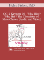 CC12 Keynote 06 – Why Him? Why Her? The Chemistry of Mate Choice – Helen Fisher, PhD