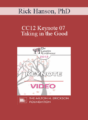 CC12 Keynote 07 – Taking in the Good: The Mindful Internalization of Resource Experiences for Love and Intimacy – Rick Hanson, PhD