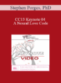 CC13 Keynote 04 – A Neural Love Code: The Body’s Need to Engage and Bond – Stephen Porges, PhD