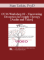CC16 Workshop 02 – Uncovering Deception In Couple Therapy – Stan Tatkin, PsyD