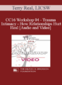 CC16 Workshop 04 – Trauma and Intimacy – How Relationships Hurt and Heal – Terry Real, LICSW