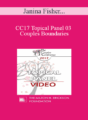CC17 Topical Panel 03 – Couples Boundaries: Rigid, Permeable and Transparent – Janina Fisher, PhD, Martha Kauppi, LMFT, ACST, and Rick Miller, LICSW