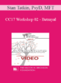 CC17 Workshop 02 – Betrayal: Structuring Your Approach – Stan Tatkin, PsyD, MFT
